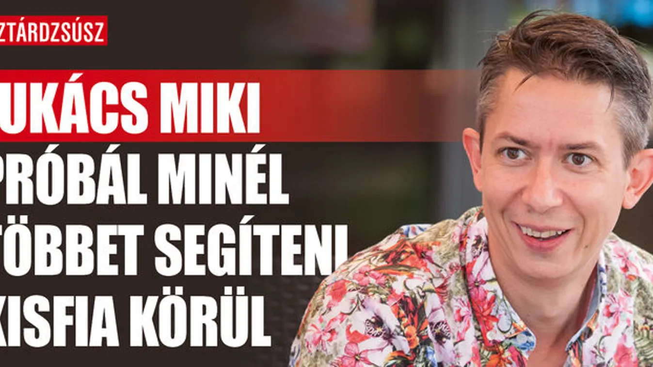 Ilyen kispapa lett Lukács Mikiből