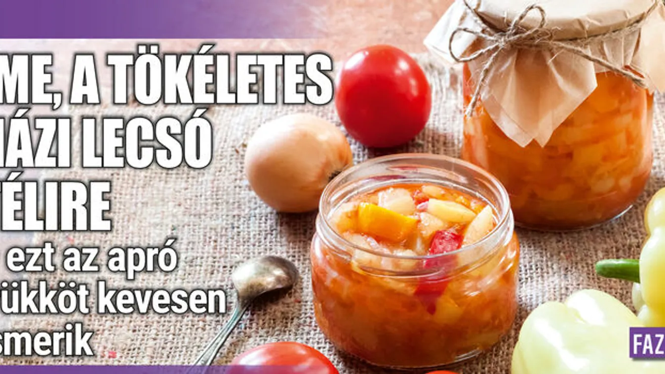 Házi lecsó télire – íme egy apró trükk