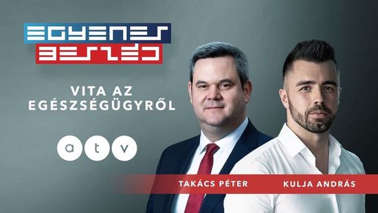 Takács-Kulja vita az ATV-ben: béremelések, digitalizáció és kórházfelújítás az egészségügyben