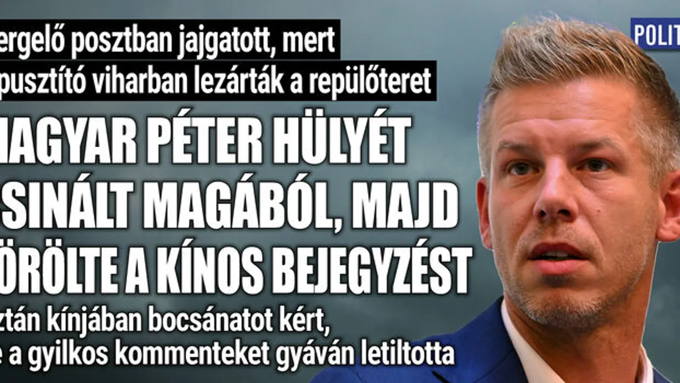 Magyar Péter hülyét csinált magából a vihar kapcsán