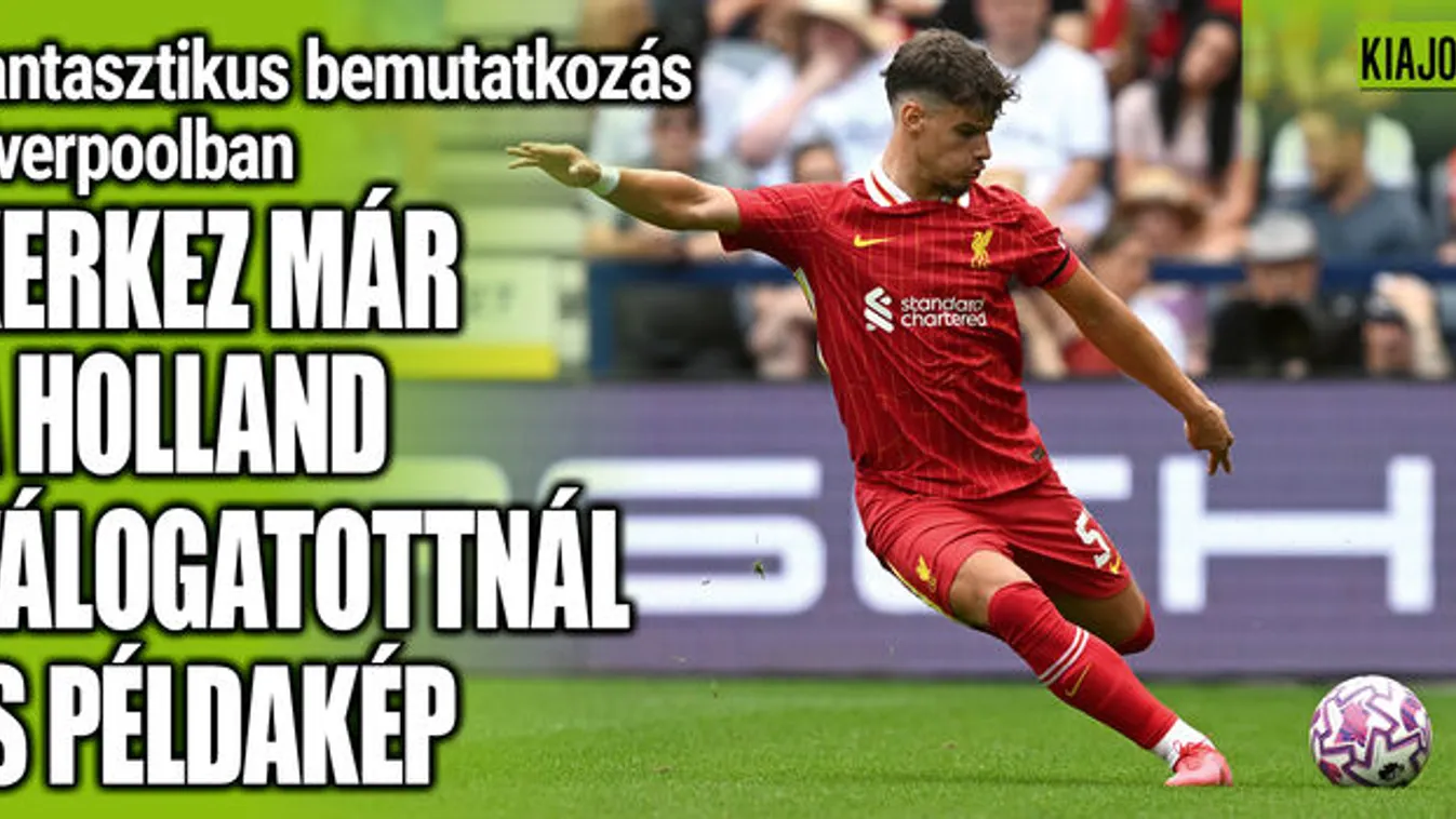 Kerkez Milos példakép lett a holland válogatottnál