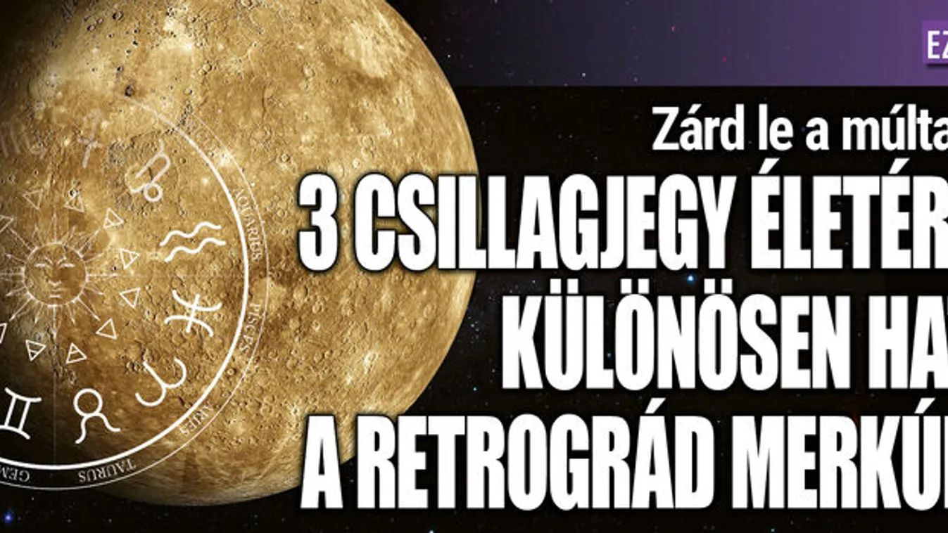 3 csillagjegy életére különösen hat a retrográd Merkúr