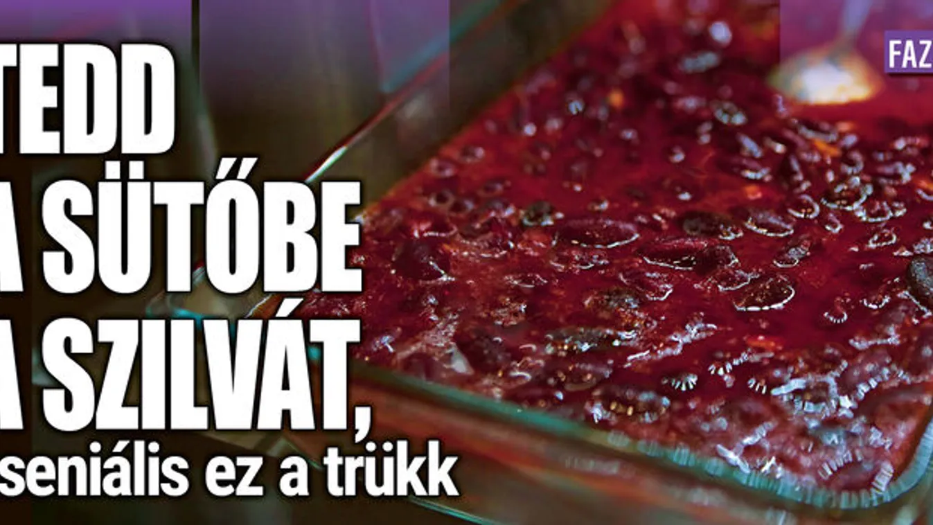 Tedd a sütőbe a szilvát, zseniális ez a trükk