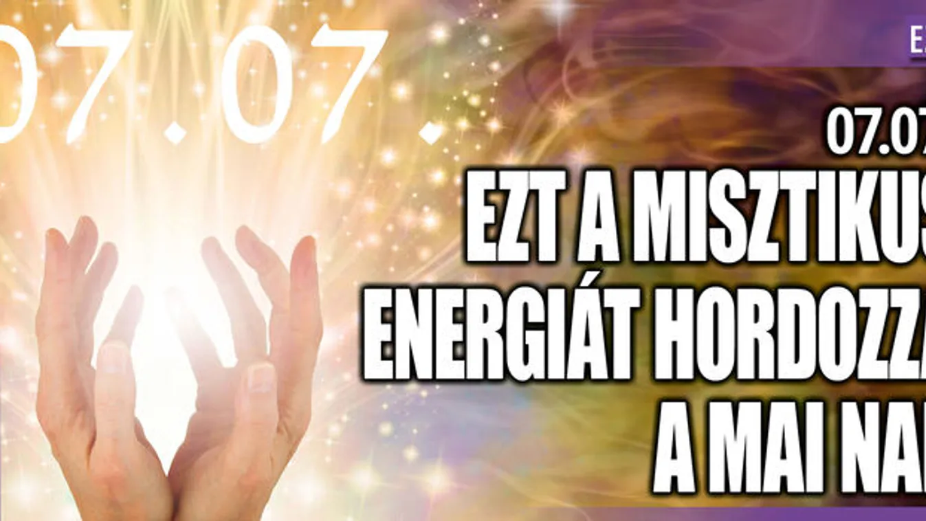 07.07. : Ezt a misztikus energiát hordozza a mai nap