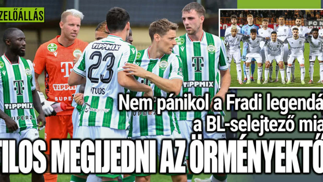 Nem pánikol az örmények miatt a Fradi legendája