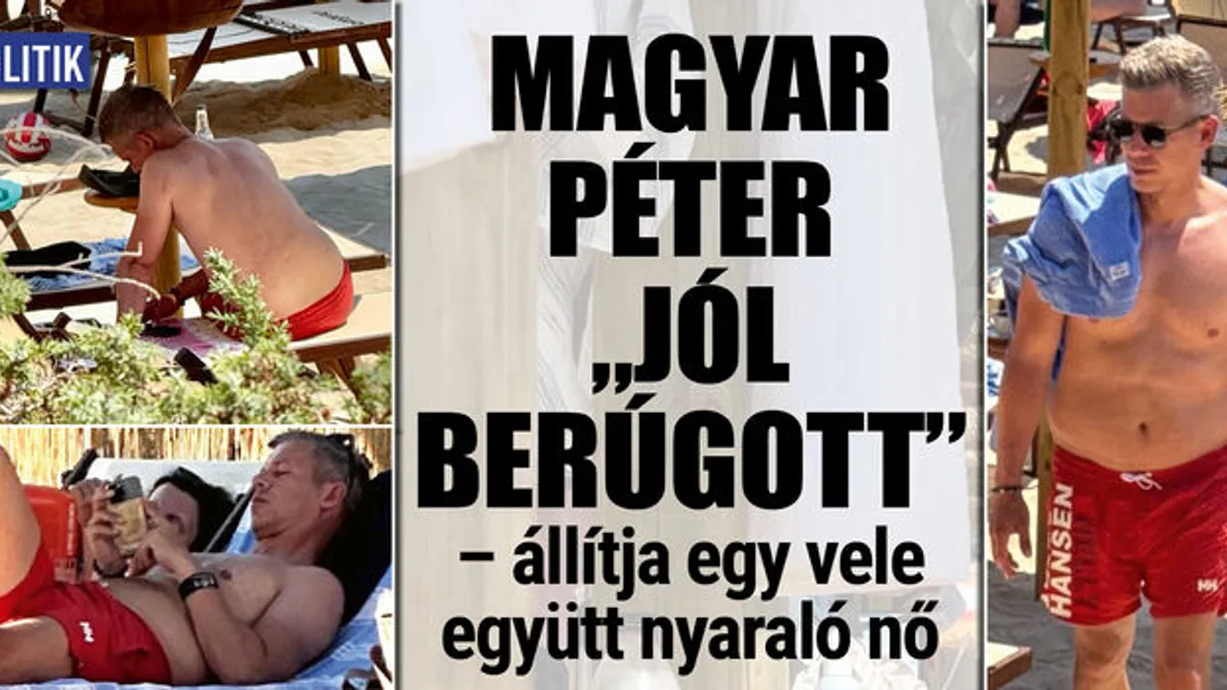 Magyar Péter "jól berúgott". Állítja egy vele együtt nyaraló nő