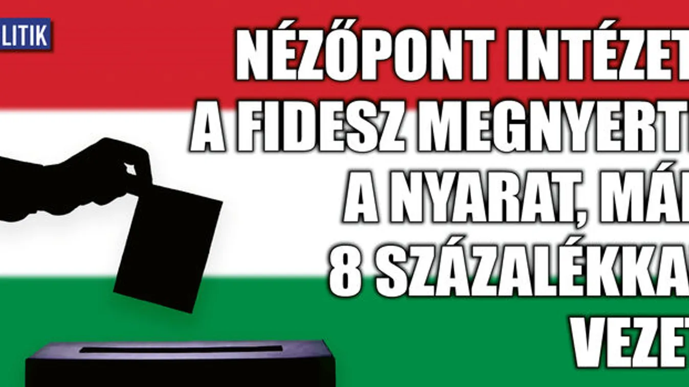 Nézőpont Intézet: A FIDESZ megnyerte a nyarat