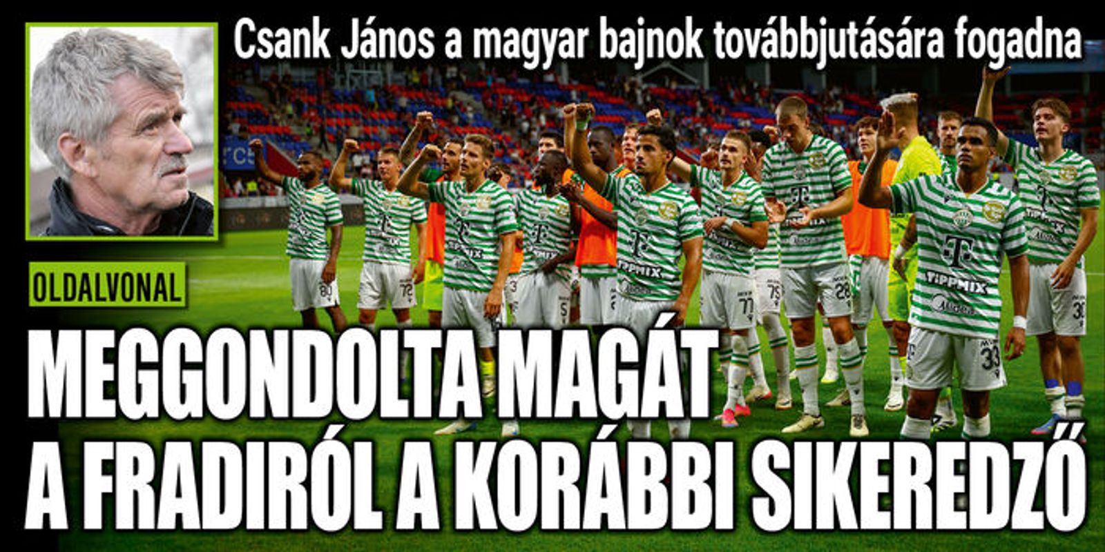 Meggondolta magát a Fradiról a korábbi sikeredző