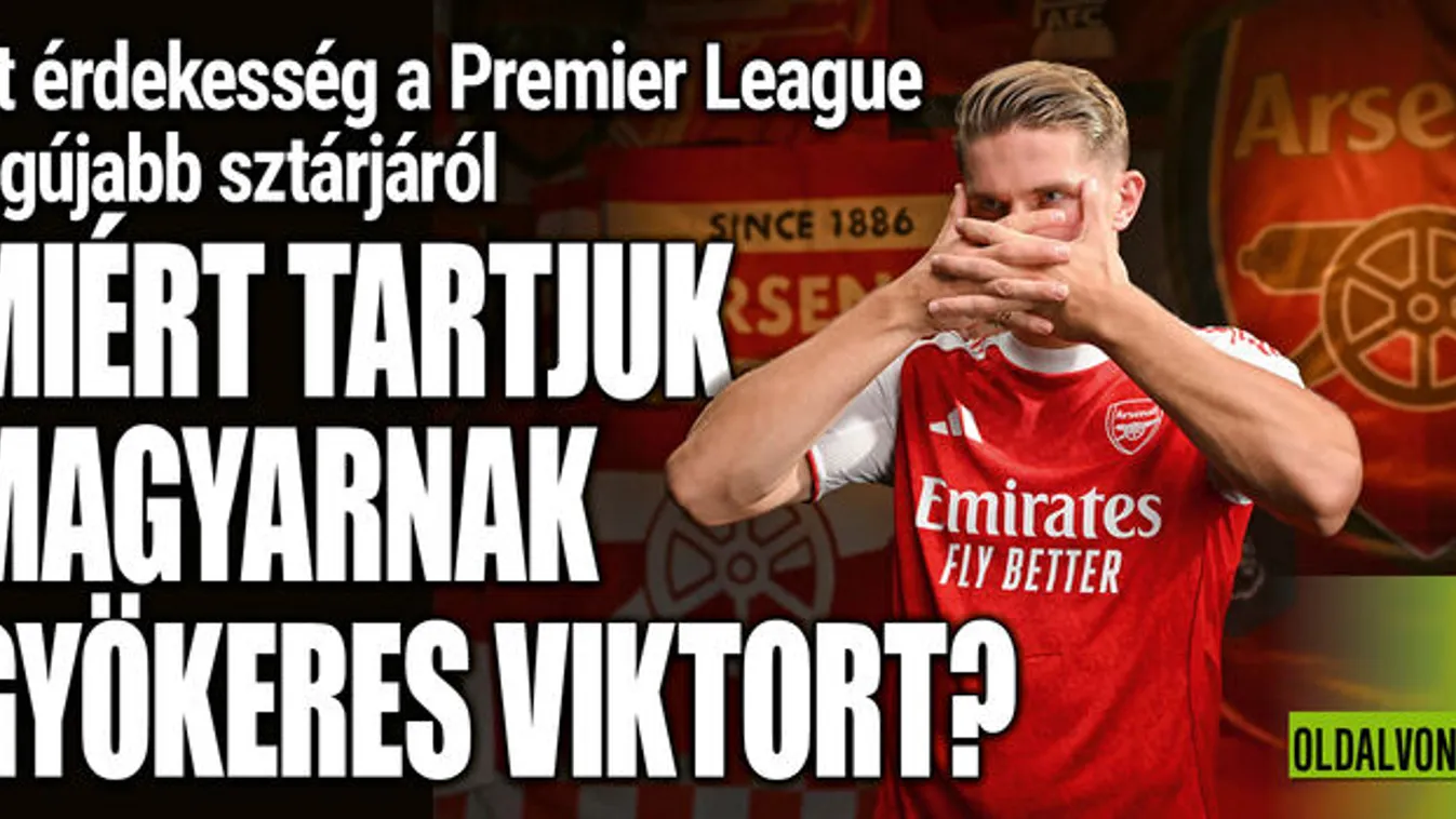Öt érdekesség, ezért tekintjük magyarnak az Arsenal sztárját