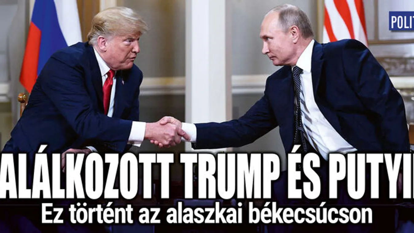 Trump és Putyin Alaszkában tárgyalt, itt az eredmény