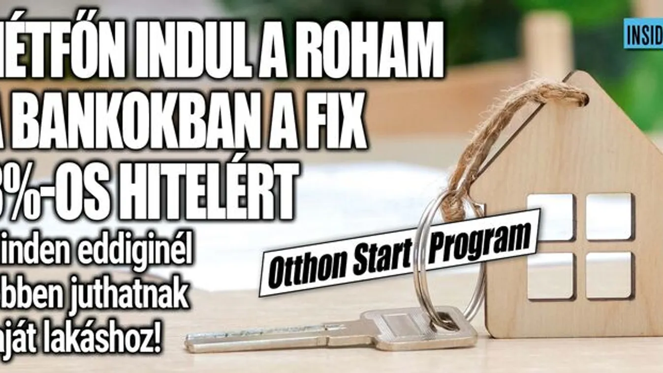 Otthon Start Program: Hétfőn indul a roham a bankokban