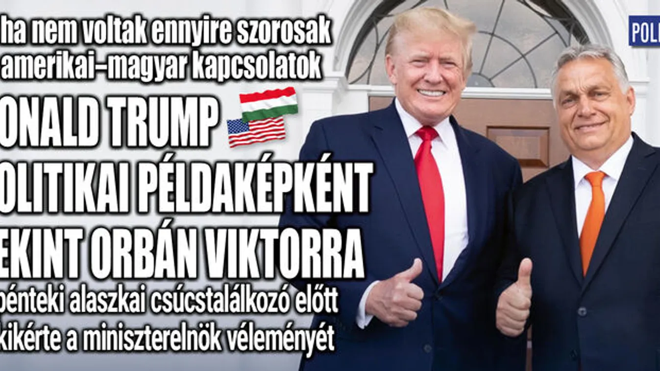 Donald Trump politikai példaképként tekint Orbán Viktorra