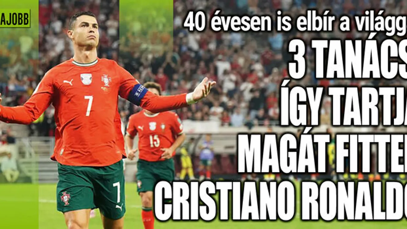Ronaldo 3 titka, ezért bánik el Szoboszlaiékkal 40 évesen is
