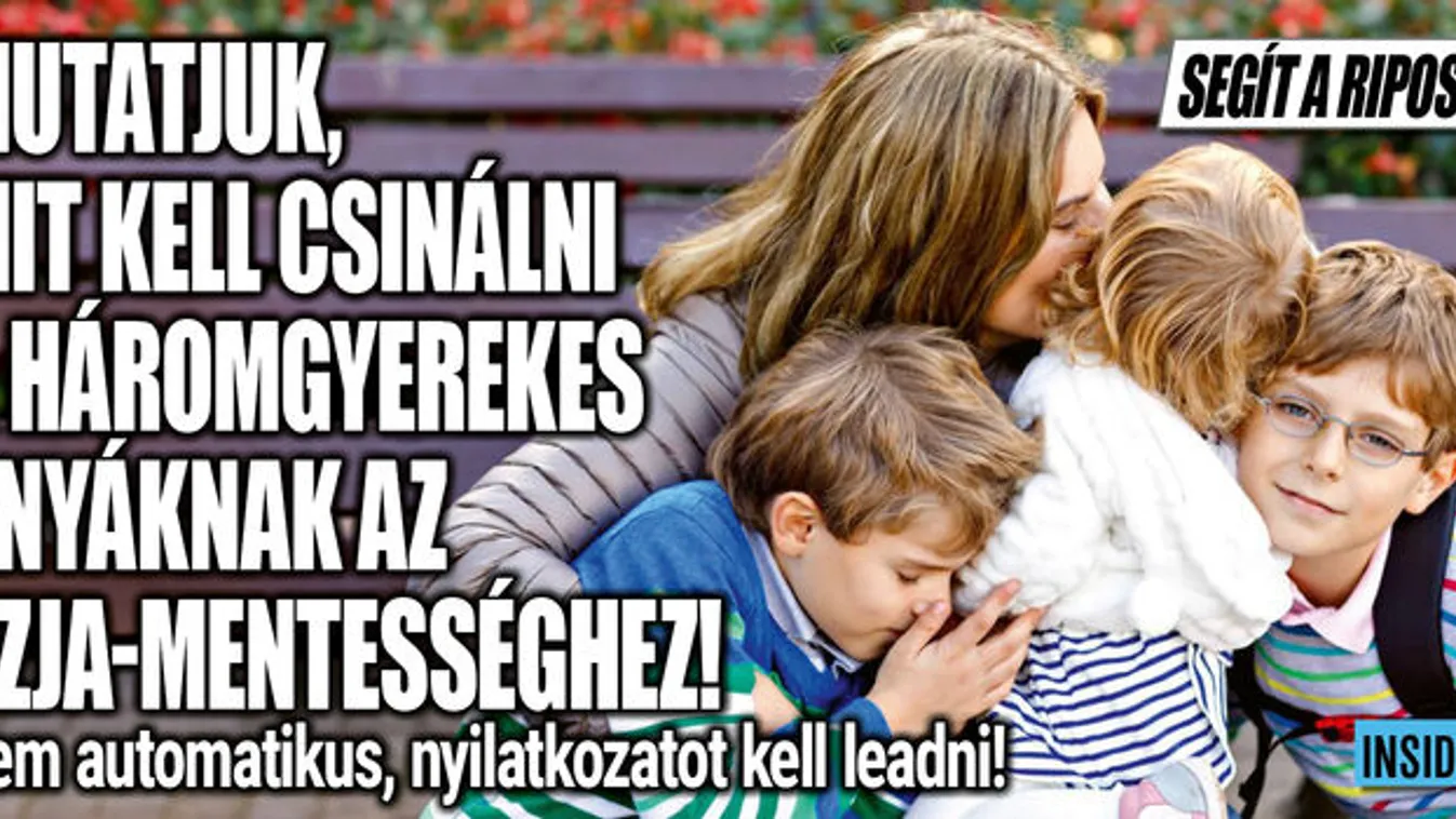 Így kapják meg a háromgyerekes anyák az SZJA-mentességet