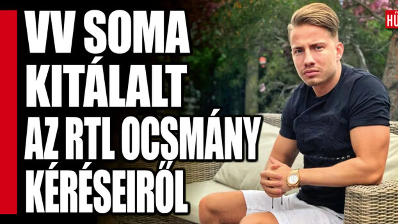 „Sz*rd le az autót!” – VV Soma kitálalt az RTL-ről