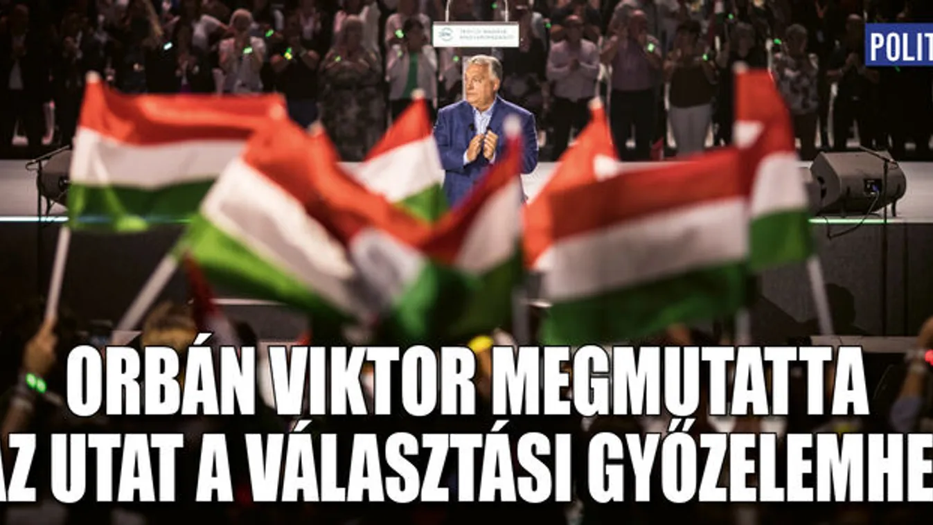 Orbán Viktor megmutatta az utat a választási győzelemhez