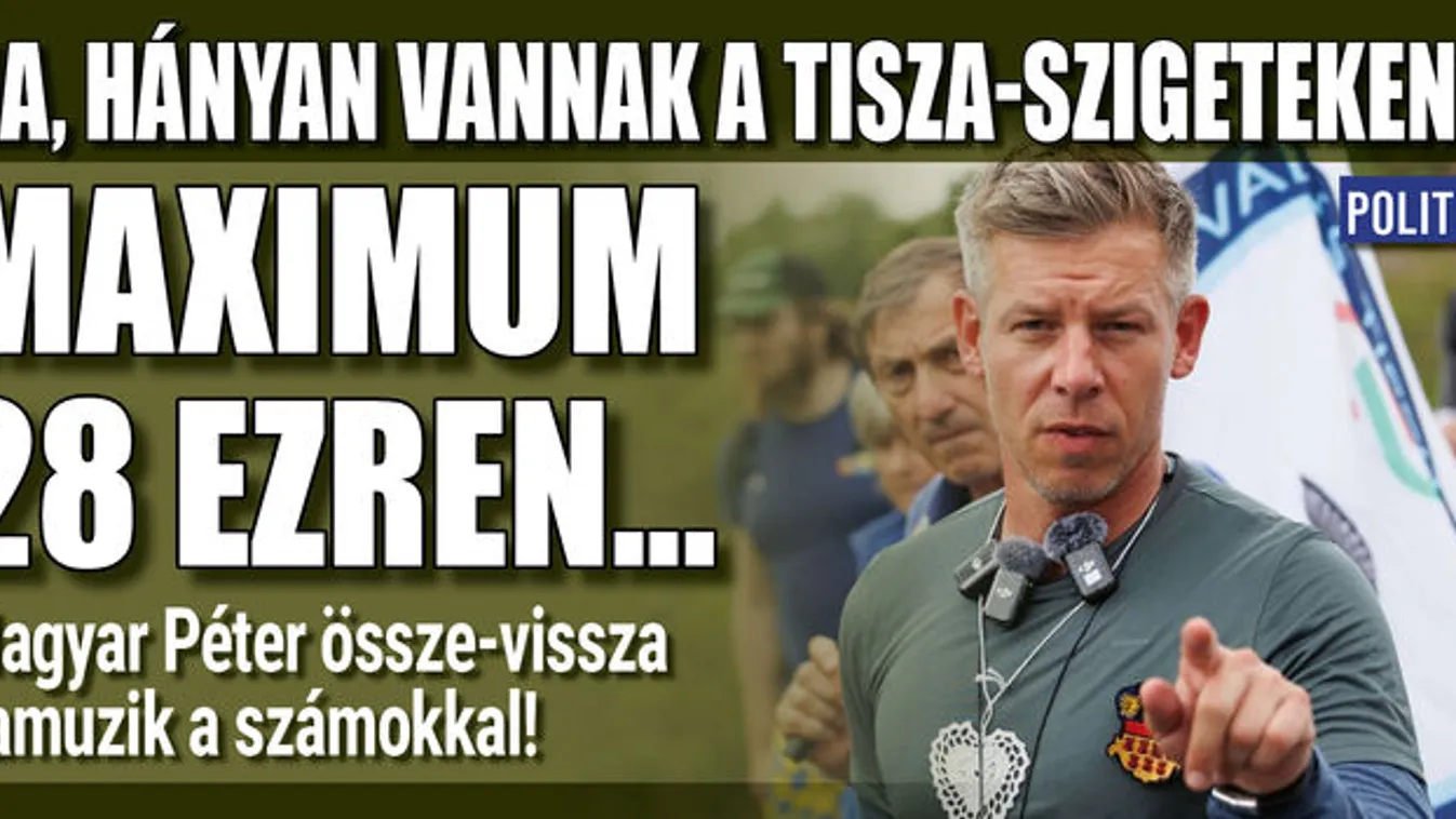 Na hányan vannak a Tisza-szigeteken? Max 28 ezren!