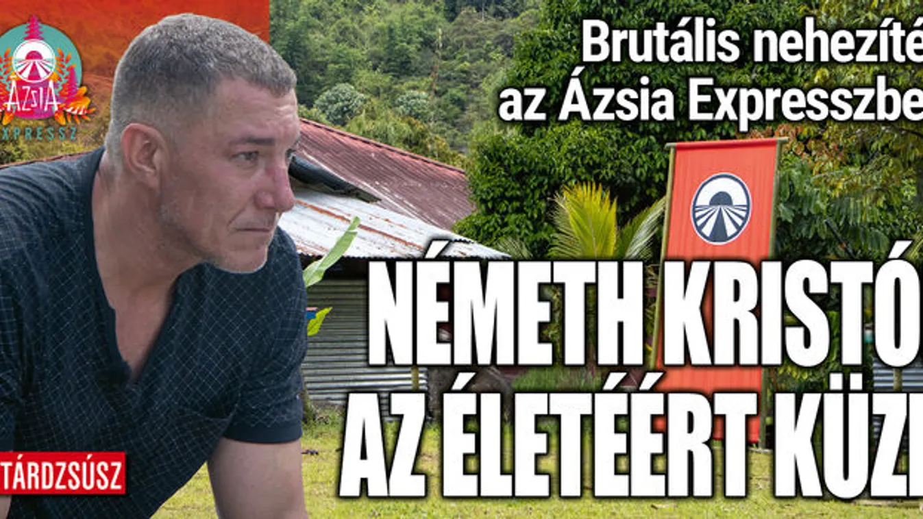 Ázsia Expressz: Németh Kristófék durva nehezítést kaptak