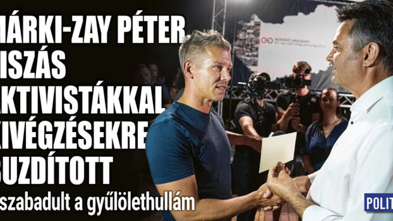 Márki-Zay Péter tiszás aktivistákkal kivégzésekre buzdított