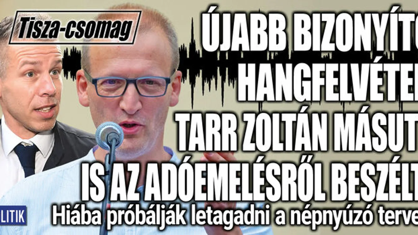 Hangfelvétel: Tarr Zoltán másutt is az adóemelésről beszélt