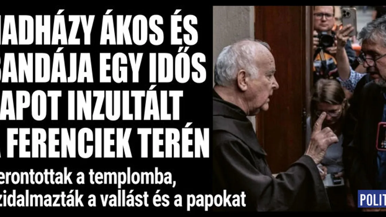 Hadházy Ákos és bandája papokat inzultált a Ferenciek terén