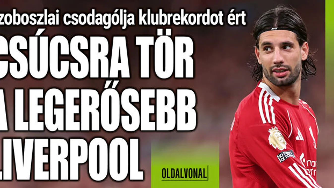 Szoboszlai büszke lehet, csúcsra tör a legerősebb Liverpool