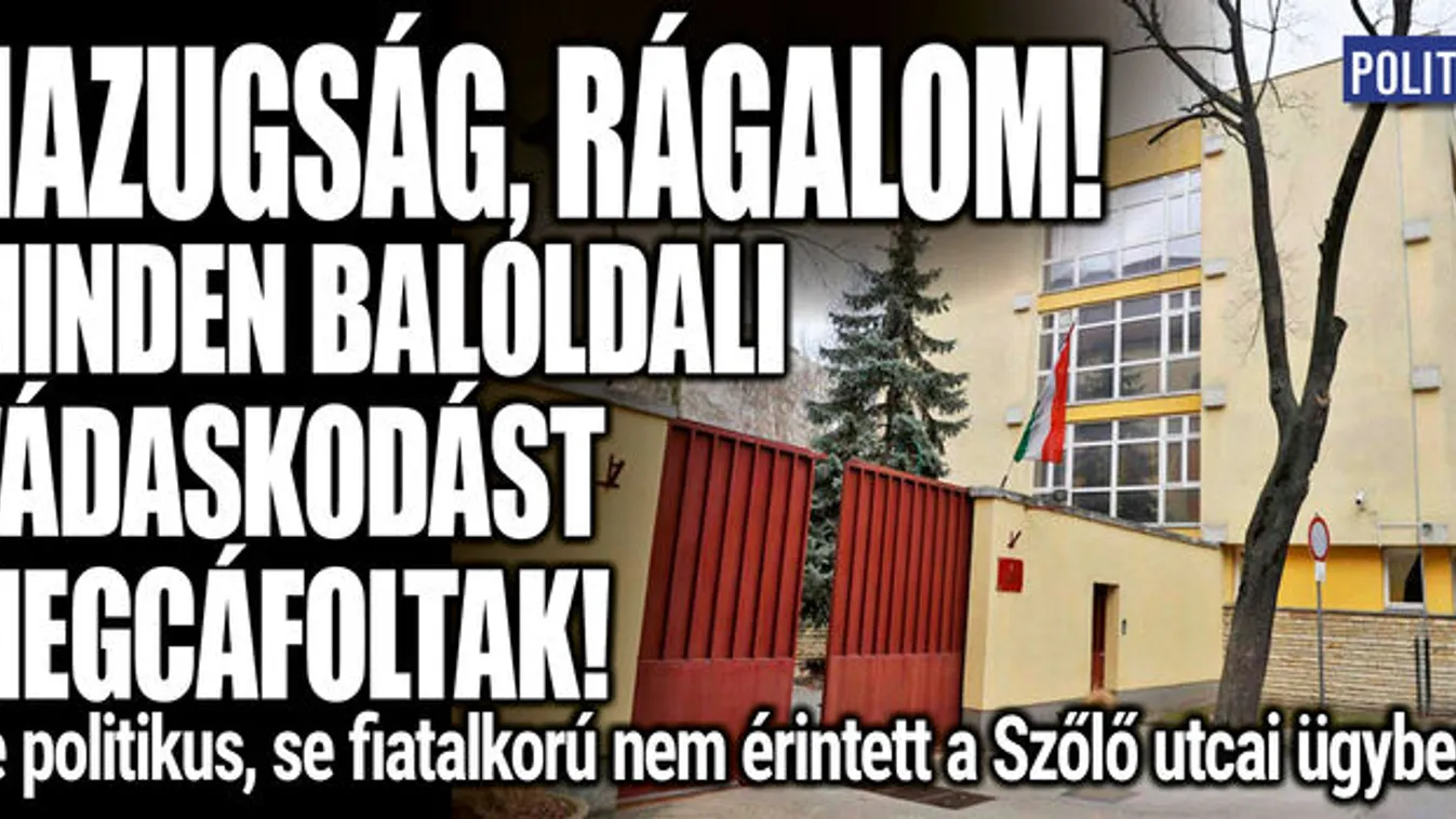 Szőlő utcai ügy: minden hazugságot és rágalmat megcáfoltak