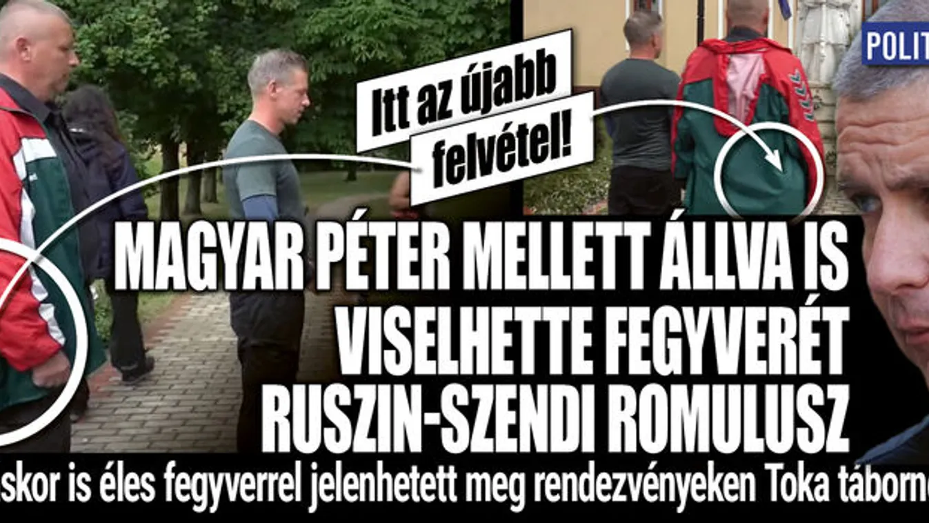 Magyar Péter mellett is viselhette fegyverét Ruszin-Szendi!
