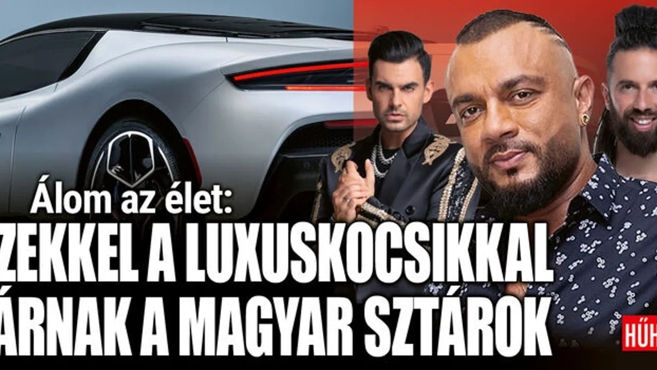 Ilyen luxusverdákban gurulnak hazánk sztárjai