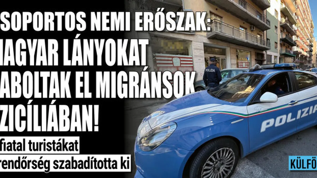 Magyar turistákat raboltak el migránsok Szicíliában!