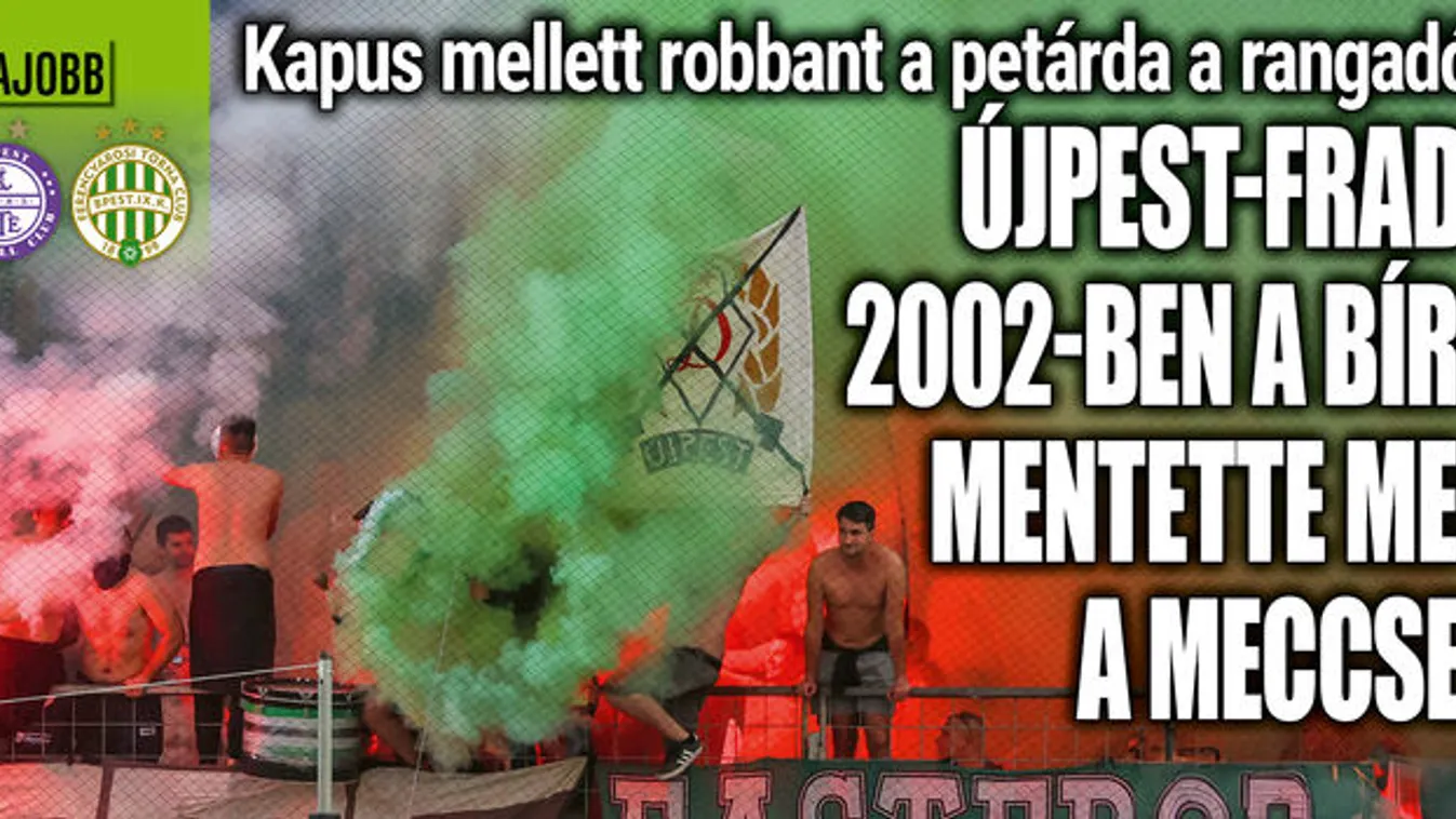 Káosz volt az Újpest-Fradin, petárda robbant a kapus mellett