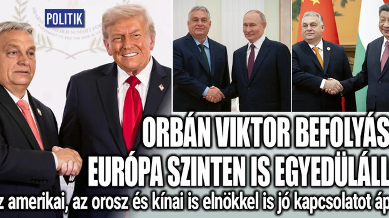 Orbán Viktor befolyása Európa szinten is egyedülálló