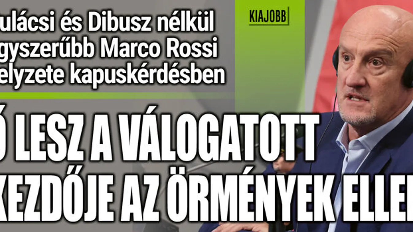 Gulácsi és Dibusz nélkül Rossi könnyebben dönthet