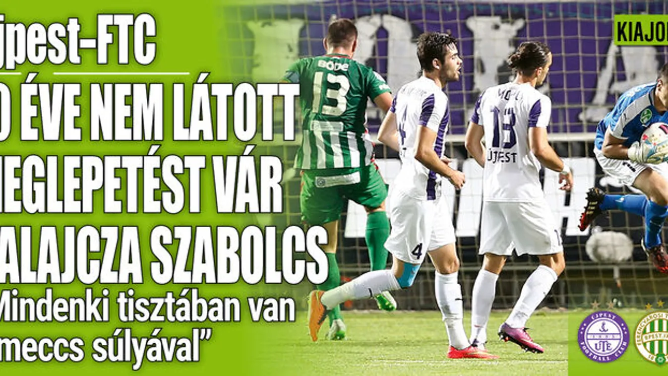 Így nyerhet az Újpest derbit a legendás kapus szerint