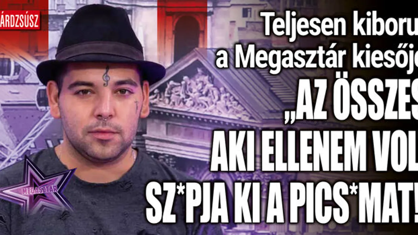 "Sz**ja ki a p***ámat" – Balogh Krisztofer a neten őrjöngött