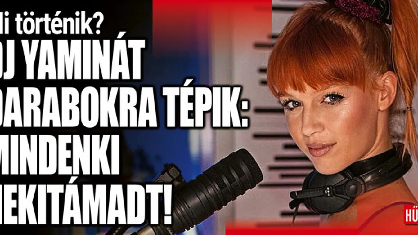 Mindenki nekitámadt: darabokra tépik a netezők DJ Yaminát