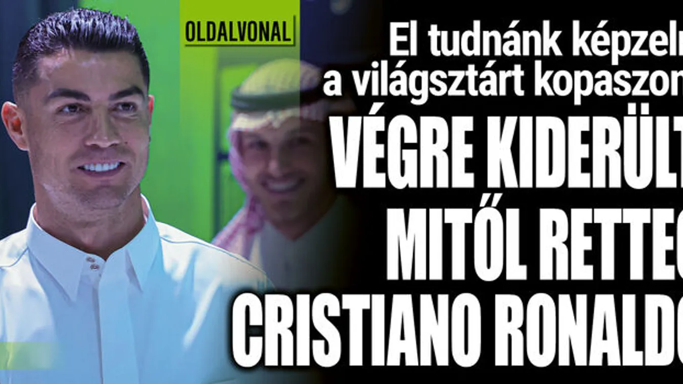 Végre kiderült, mitől retteg Cristiano Ronaldo