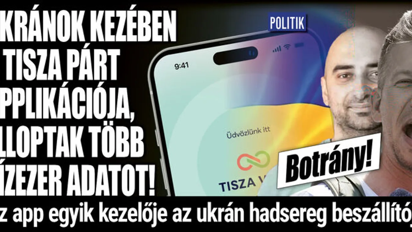 Ukránok kezében a Tisza Párt applikációja, elloptak több tízezer adatot
