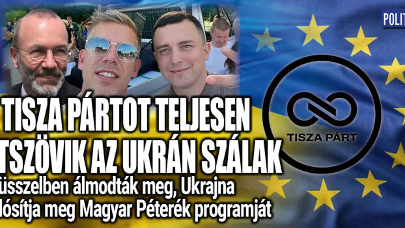 A Tisza Párt programját Ukrajnából hajtják végre