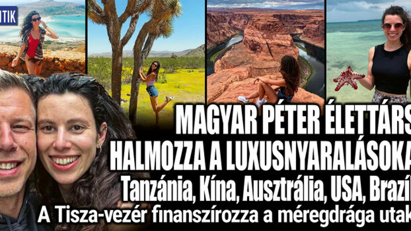 Magyar Péter élettársa halmozza a luxusnyaralásokat!