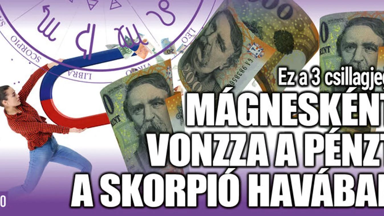 3 csillagjegy mágnesként vonzza a pénzt a Skorpió havában