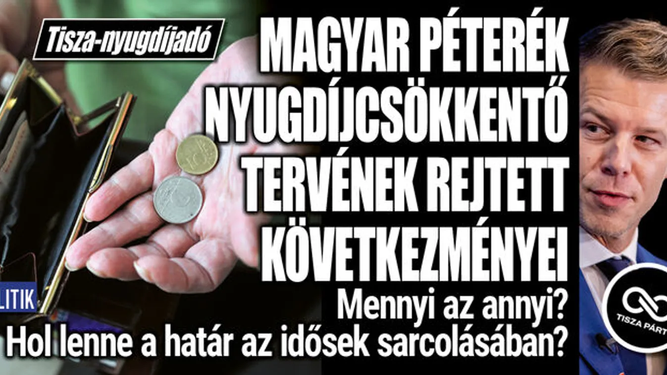 A Tisza Párt nyugdíjcsökkentésének rejtett következményei