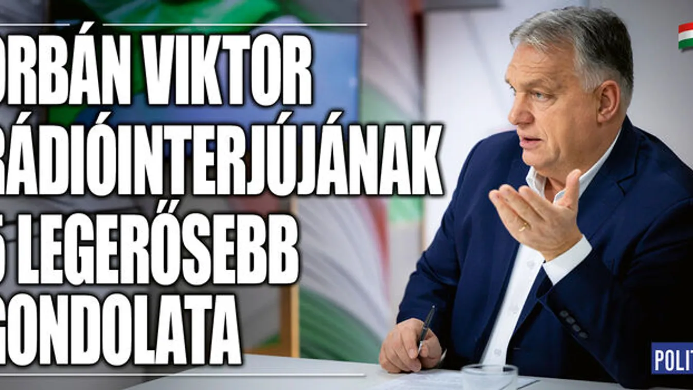 Ezek voltak Orbán Viktor interjújának legerősebb mondatai