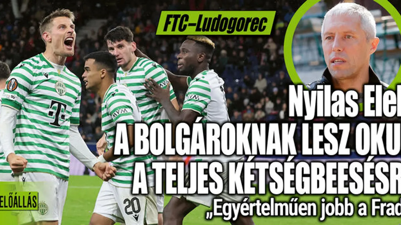 Nyilas Elek: A Ludogorecnek lesz oka a kétségbeesésre