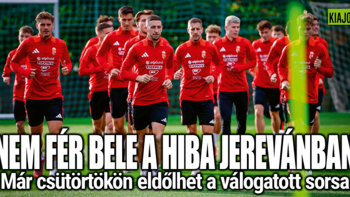 „Nem fér bele a hiba Jerevánban"