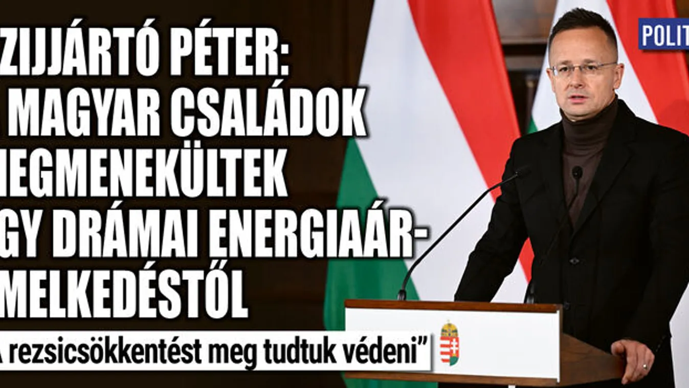 Szijjártó: A családok megmenekültek az energia ármeleléstől
