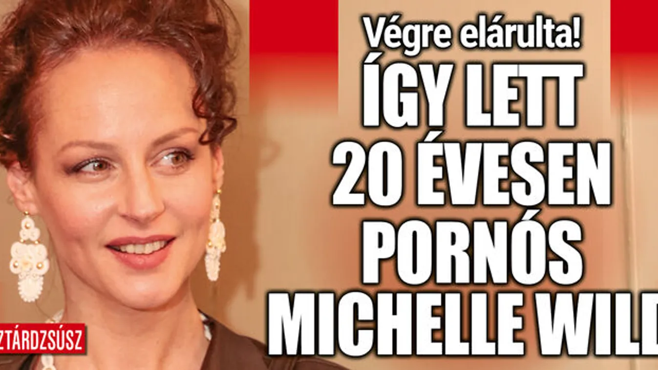 Elárulta: így került be a pornóiparba Michelle Wild