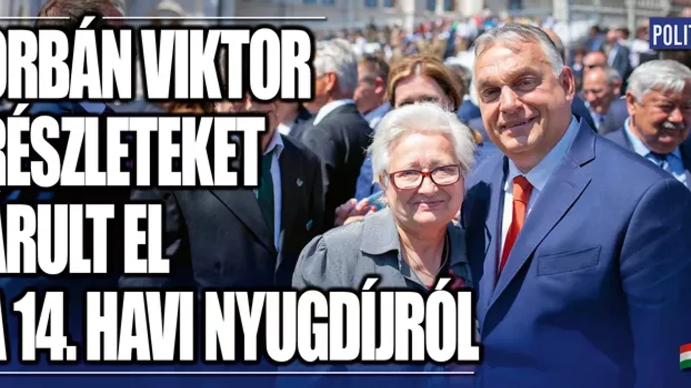 Orbán Viktor részleteket árult el a 14. havi nyugdíjról