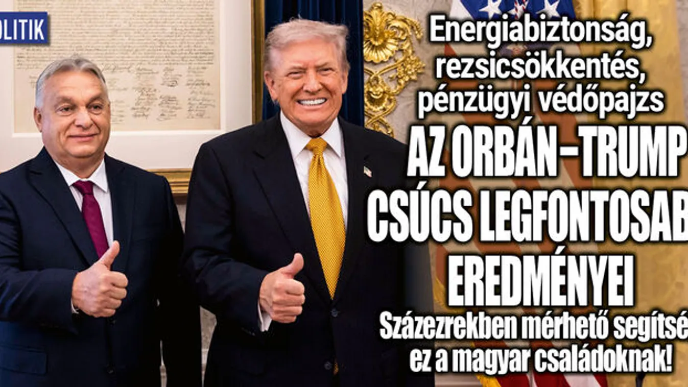 Orbán-Trump csúcs: ezek a legfőbb eredmények
