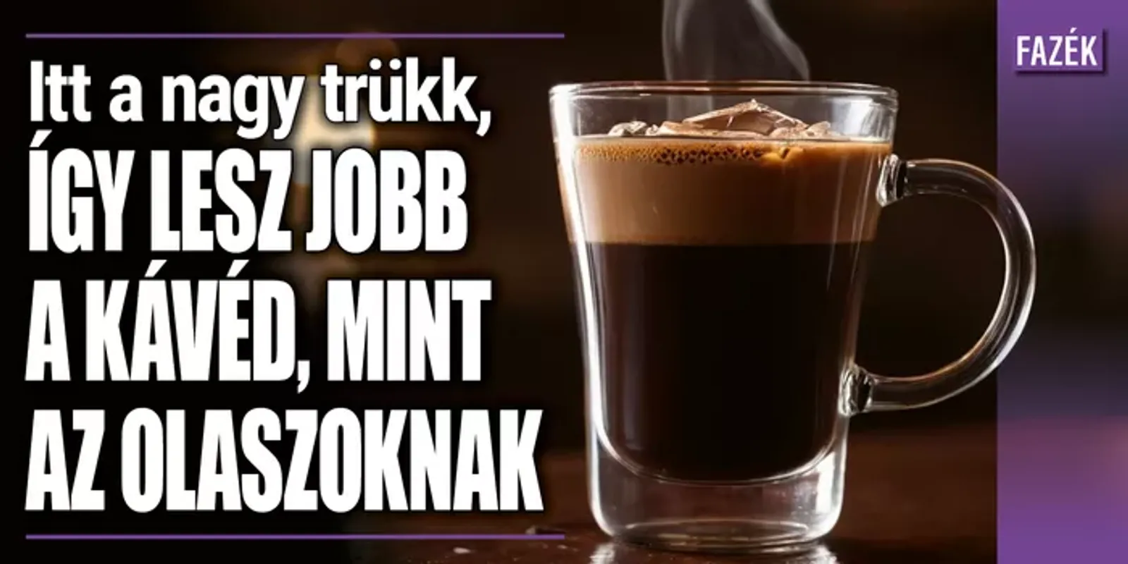 Kávé, amitől még az olaszok is elismerően csettintenének